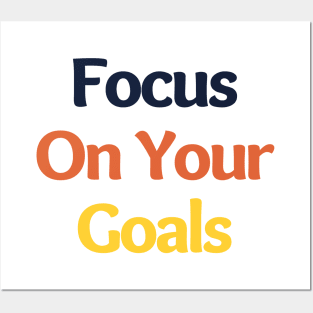 Focus On Your Goals. Retro Typography Motivational and Inspirational Quote Posters and Art